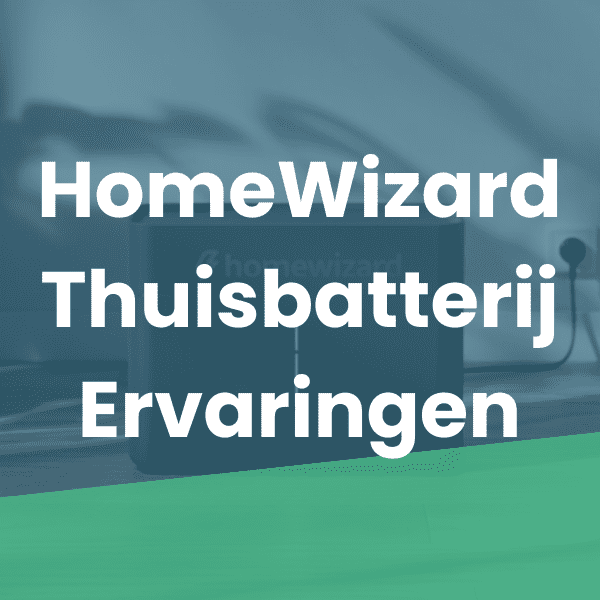HomeWizard thuisbatterij ervaringen